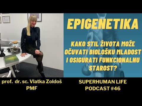 #46 prof. dr. sc. Vlatka Zoldoš "Epigenetika - stilom života si osigurajte dug i kvalitetan život"
