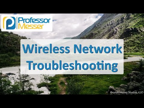 Wireless Network Troubleshooting - CompTIA Network+ N10-007 - 5.4