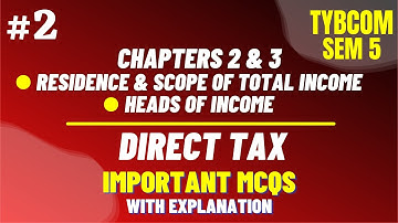 #2 MCQ for TYBCOM Sem 5 - Direct Tax (Chapter 2 & 3)