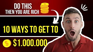 10 Ways to Get to a Million Dollars