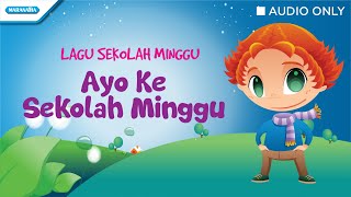 Ayo Ke Sekolah Minggu - Lagu Sekolah Minggu - Outbox Jr