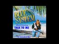 Blue System-Talk To Me (Maxi-Version) 93 Extended Mix