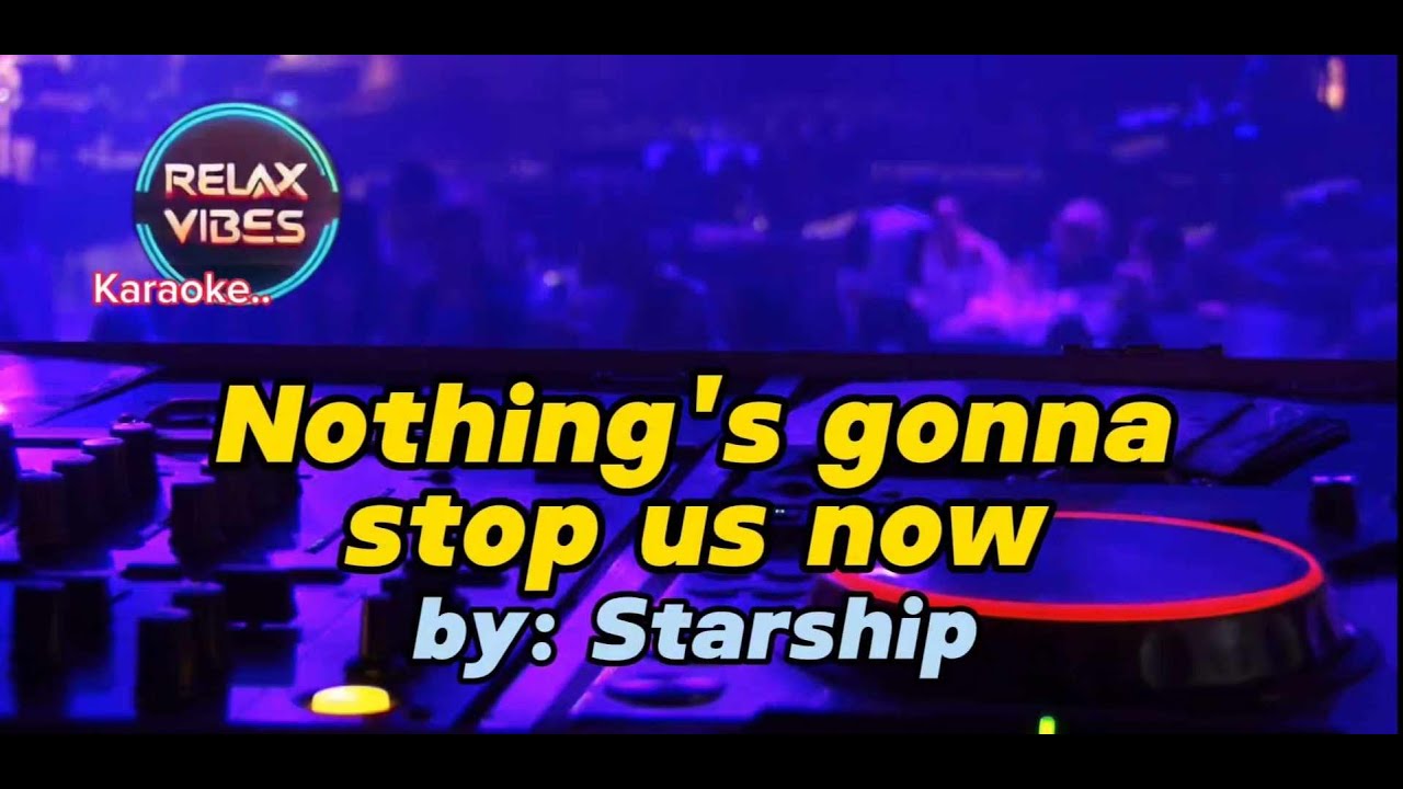 Nothing's Gonna Stop Us Now Starship (Karaoke) 🎤 YouTube
