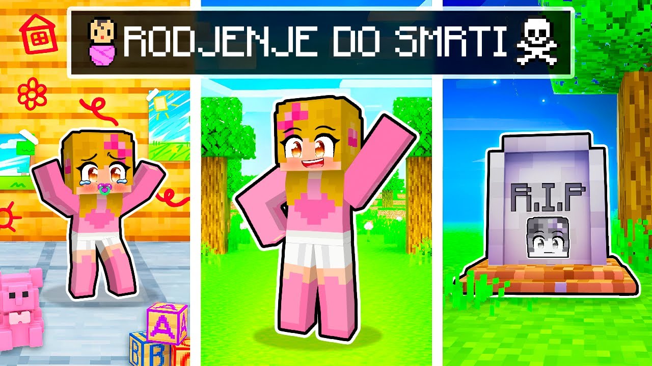 OD RODJENJA DO SMRTI U MINECRAFTU!