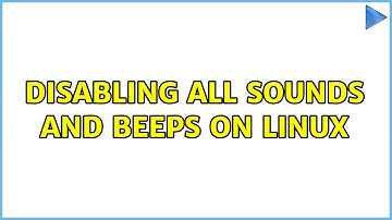 Disabling all sounds and beeps on Linux (4 Solutions!!)