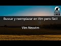 Buscar y reemplazar en Vim pero fácil