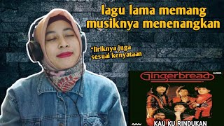 GINGERBREAD - KAU KU RINDUKAN | 🇮🇩 REACTION