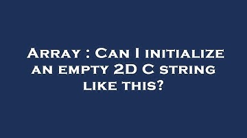 Array : Can I initialize an empty 2D C string like this?