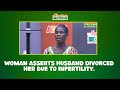 Woman Asserts Husband Divorced Her Due to Infertility.