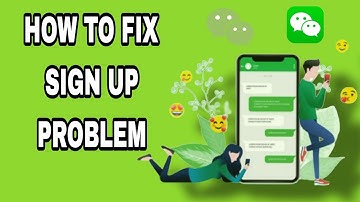 How To Fix Sign Up Problem On WeChat App