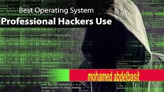 اقوى انظمة التشغل التى يستخدمها الهاكرز : Top 10 Best Operating System Hackers Use