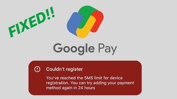 [FIXED] You have reached SMS limit for device registration | Google Pay