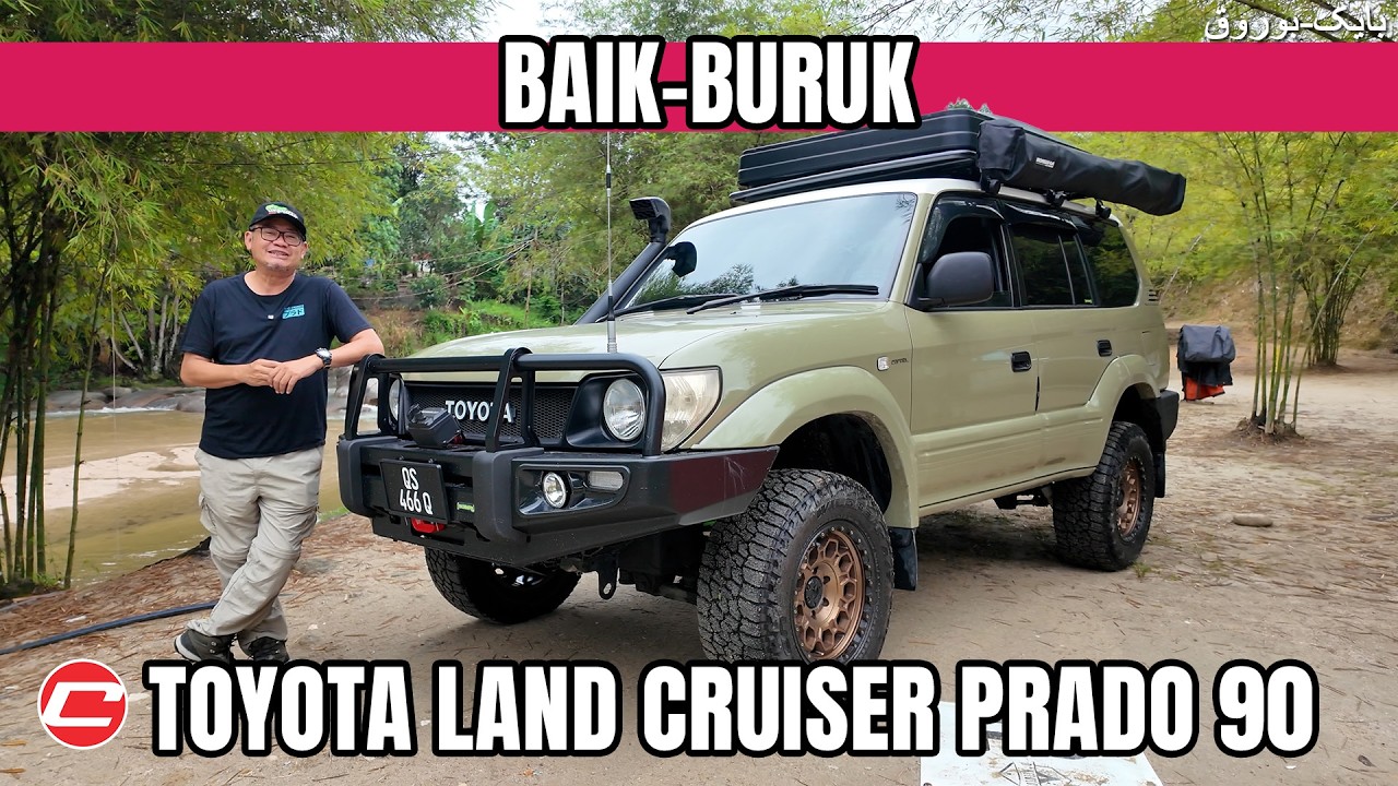 BAIK-BURUK | Toyota Land Cruiser Prado 90