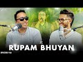 Rupam bhuyan losing his wife 2nd marriage  more  live unplugged music  assamese podcast  106