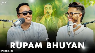 Rupam Bhuyan: Losing his wife, 2nd Marriage & more || LIVE Unplugged Music || Assamese PODCAST - 106