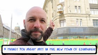 3 things you might miss in the New Town Edinburgh