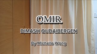 OMIR (A Birthday Gift for DIMASH) (Cover by Michelle Wong)