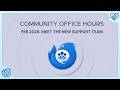 Community Office Hours: Meet the New Support Team!