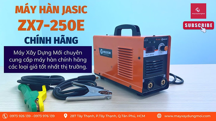 Máy hàn jasic zx7 250 giá bao nhiêu