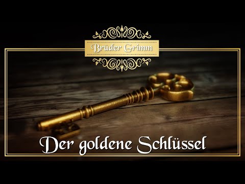 Der Goldene Schlussel Marchen Der Bruder Grimm Fur Kinder Und Erwachsene Khm 200 Youtube