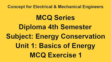 MCQ Exercise: 1 | MCQ of Unit 1 of Subject "Energy Conservation" | Diploma Polytechnic 4th Semester