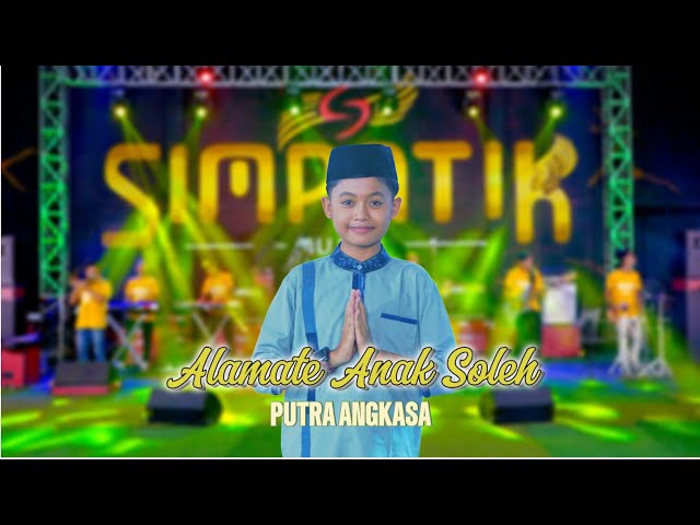 Alamate Anak Sholeh - Putra Angkasa | Simpatik Music (Official Live Music) class=