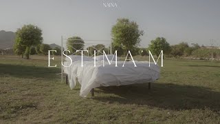 NAINA - Estima'm | Official Music Video