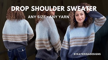 Drop Shoulder Knitting Sweater Tutorial | Custom Fit, Construction Tips