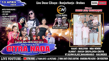 CITRA NADA LIVE DESA CIKUYA // BANJARHARJO - BREBES // 13 APRIL 2024