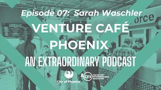 Sarah Waschler The Hidden Work Behind Arizona s Innovation Community