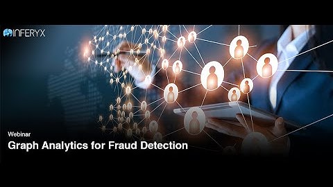 Inferyx Webinar - Graph Analytics for Fraud Detection
