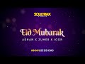 Eid mubarak  adnan x zuheb x igor soulsessions