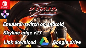 Switch on android emulator skyline edge v27 #ninjagaidensigma