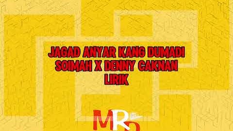 JAGAD ANYAR KANG DUMADI SOIMAH X DENNY CAKNAN LIRIK