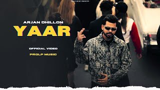 Arjan Dhillon - Yaar (New Song) Album Jalwa | Prod ProLP Music | Arjan Dhillon New Song