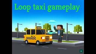 Loop Taxi android gameplay 2021 screenshot 4