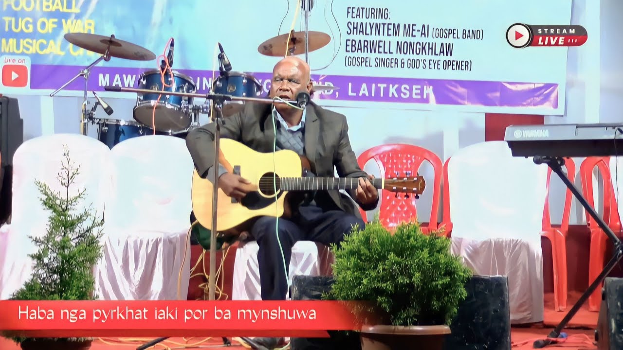 Haba nga kynmaw iaki por ba mynshuwa    I      Featuring - Mr Elbarwell Nongkhlaw