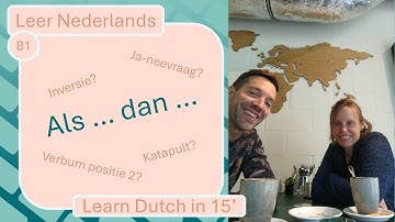 Learn Dutch (B1 - Flemish): als ... dan (katapult + inversie)
