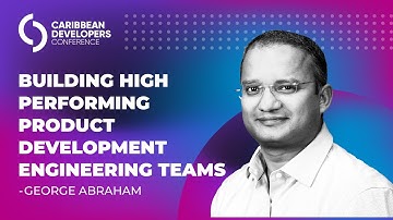 Building High Performing Product Development Teams - George Abraham