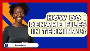 How Do I Rename Files In Terminal? - Be App Savvy