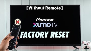 Pioneer Xumo 4K TV: How to Factory Reset Without Remote/Screen!