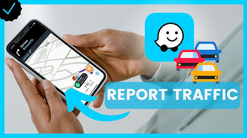 How to report traffic on Waze?
