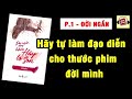 Hãy tự làm đạo diễn cho thước phim đời mình | Đời ngắn đừng khóc hãy tô son | Gari