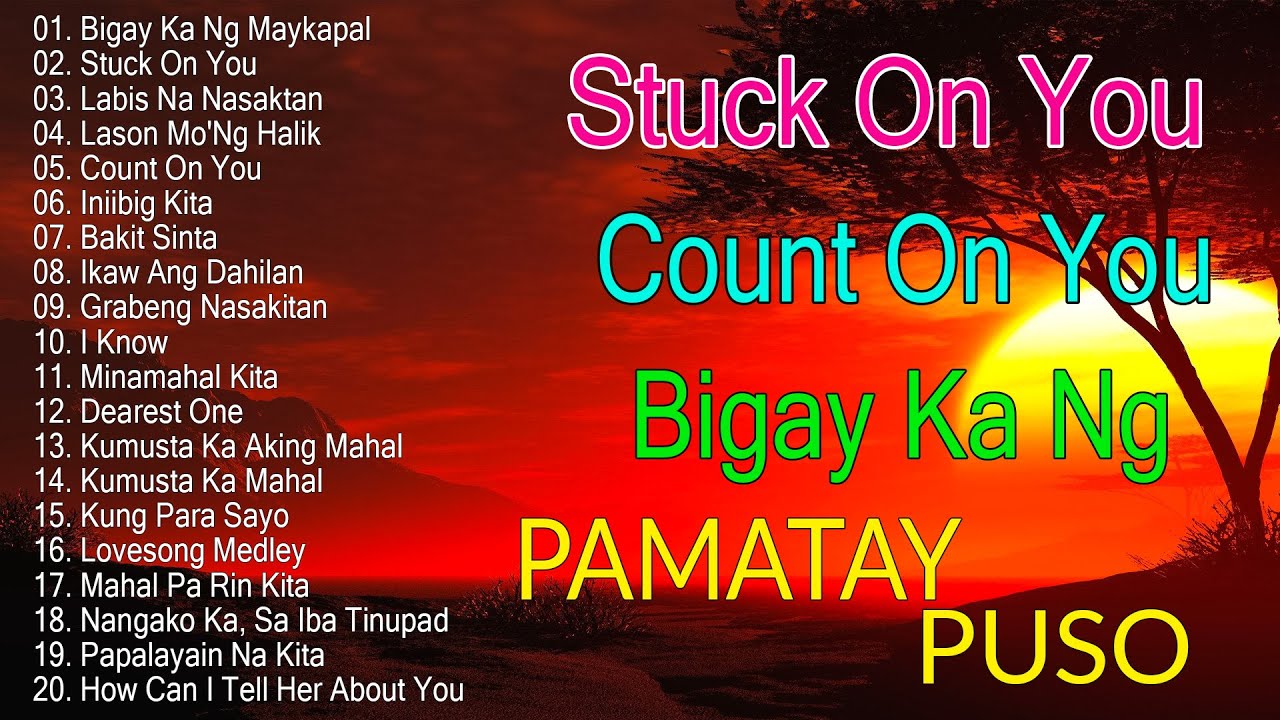 Pamatay Puso Tagalog Love Songs Collection - Mellow Music Collections ...