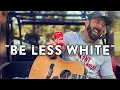 "We Gotta Be LESS WHITE" New Song!! 😂 | Buddy Brown | Truck Sessions