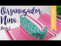 Organizador/Estojo Nina - By Fê Atelier ( PARTE 1 ) 06/2018