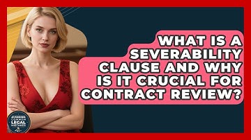 What Is A Severability Clause And Why Is It Crucial For Contract Review?
