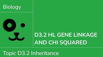 D3.2 HL Gene Linkage and Chi Squared [IB Biology HL]
