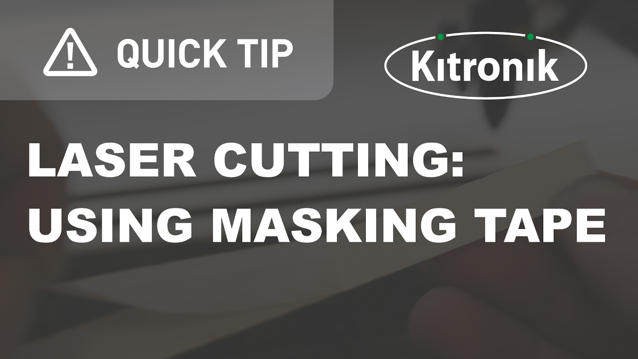 Laser Cutting - Using Masking Tape 