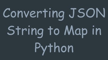 Converting JSON String to Map in Python